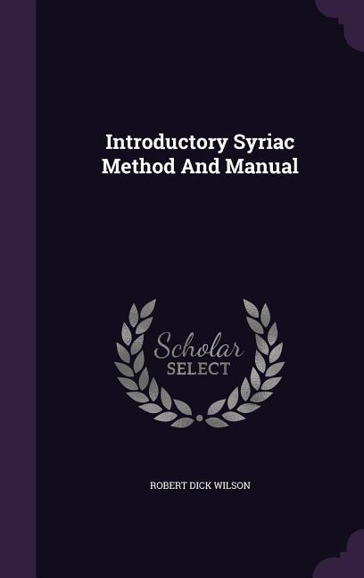 Introductory Syriac Method And Manual