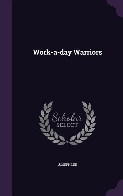 Work-a-day Warriors