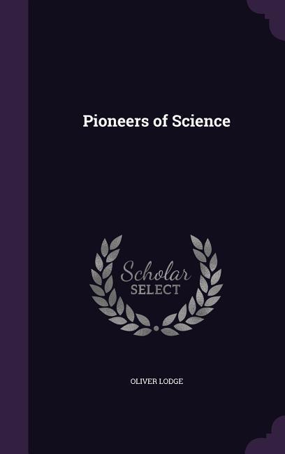 Pioneers of Science