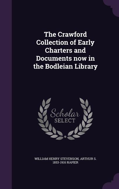 The Crawford Collection of Early Charters and Documents now in the Bodleian Library