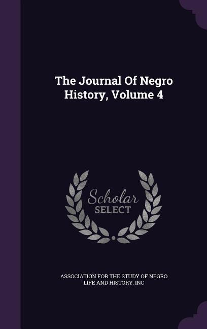 The Journal Of Negro History, Volume 4