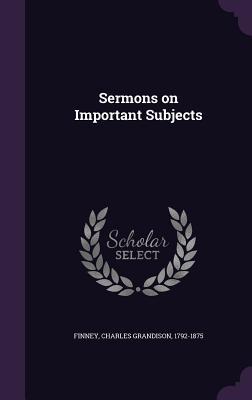 Sermons on Important Subjects