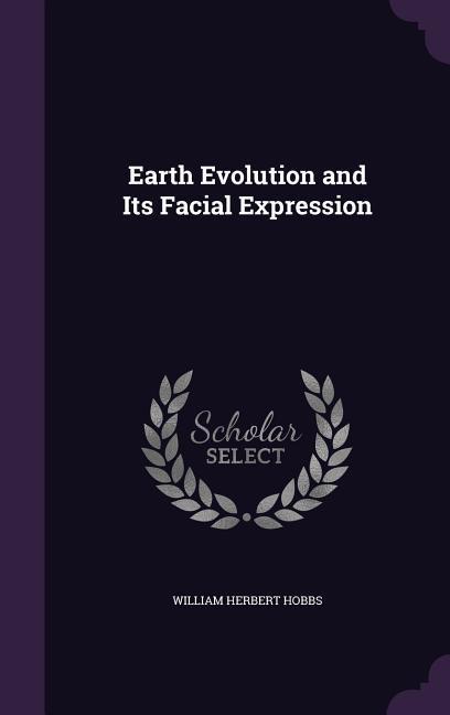 Earth Evolution and Its Facial Expression