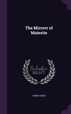 The Mirrovr of Maiestie