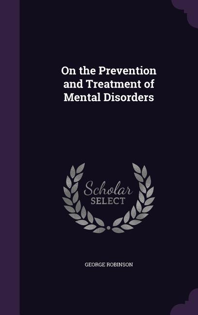 On the Prevention and Treatment of Mental Disorders