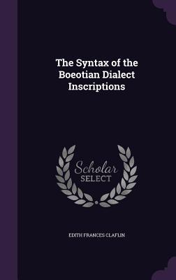 The Syntax of the Boeotian Dialect Inscriptions