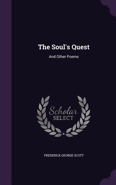 The Soul's Quest: And Other Poems