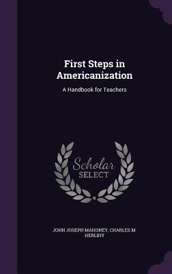 First Steps in Americanization: A Handbook for Teachers