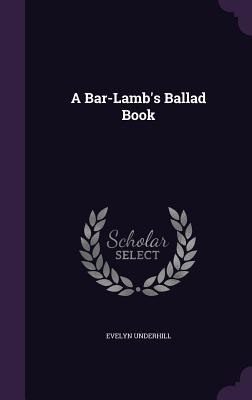 A Bar-Lamb's Ballad Book