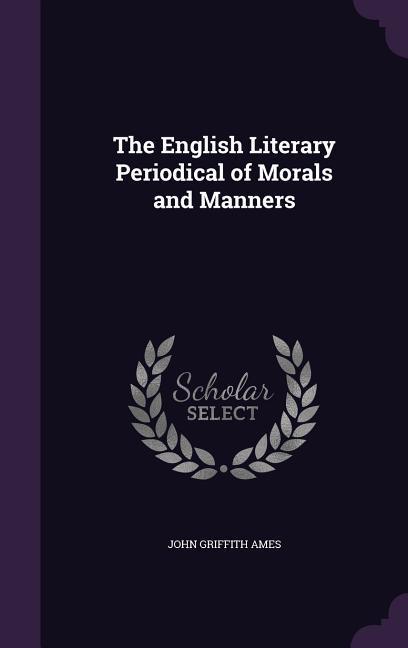 The English Literary Periodical of Morals and Manners