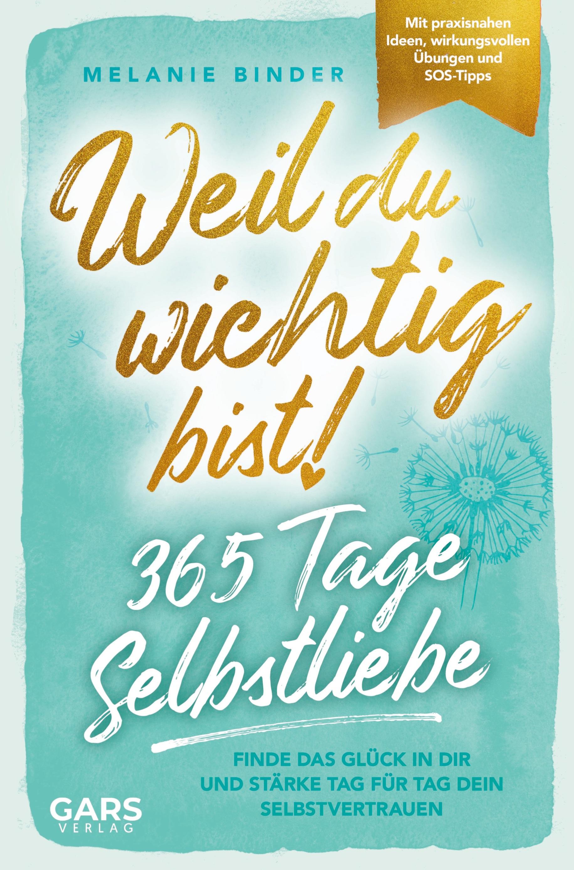 Weil du wichtig bist! 365 Tage Selbstliebe