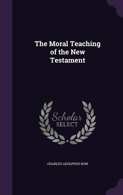 MORAL TEACHING OF THE NT