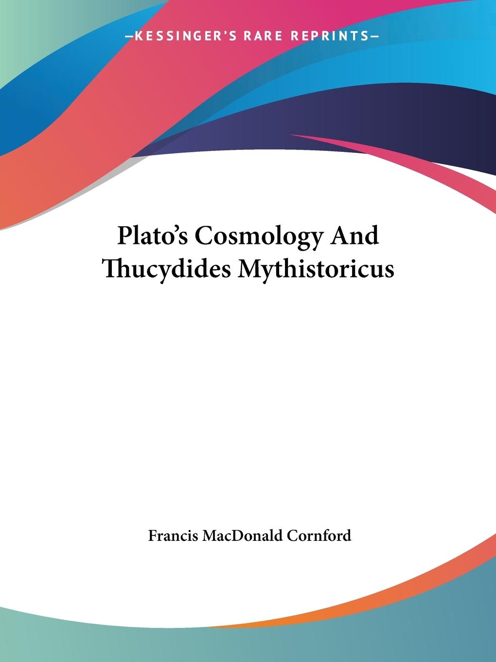 Plato's Cosmology And Thucydides Mythistoricus