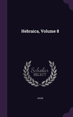 Hebraica, Volume 8