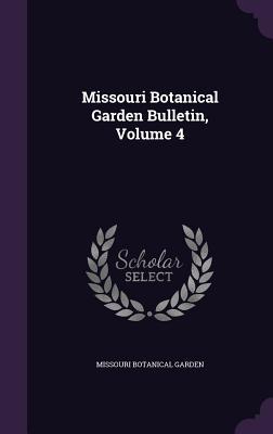 Missouri Botanical Garden Bulletin, Volume 4