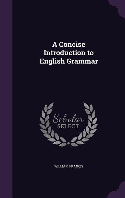 A Concise Introduction to English Grammar