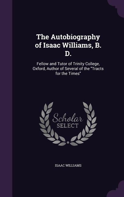 AUTOBIOG OF ISAAC WILLIAMS B D