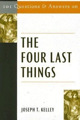 101 Questions & Answers on the Four Last Things