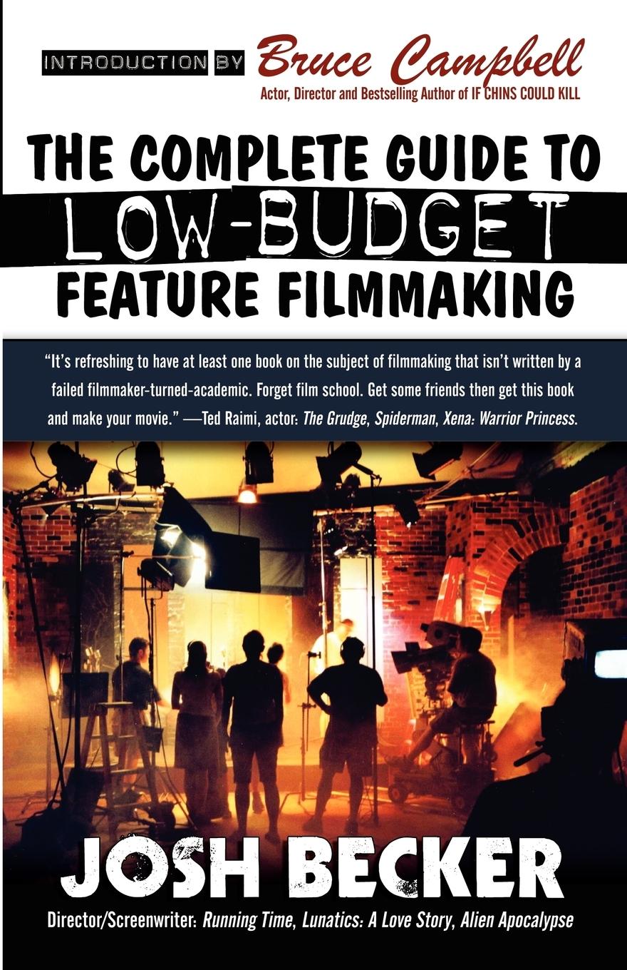 The Complete Guide to Low-Budget Feature Filmmaking