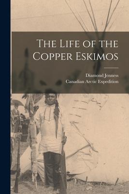 The Life of the Copper Eskimos