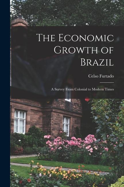 The Economic Growth of Brazil