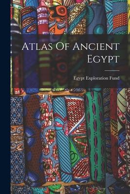 Atlas Of Ancient Egypt