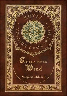 Gone with the Wind (Royal Collector's Edition) (Case Laminate Hardcover with Jacket)