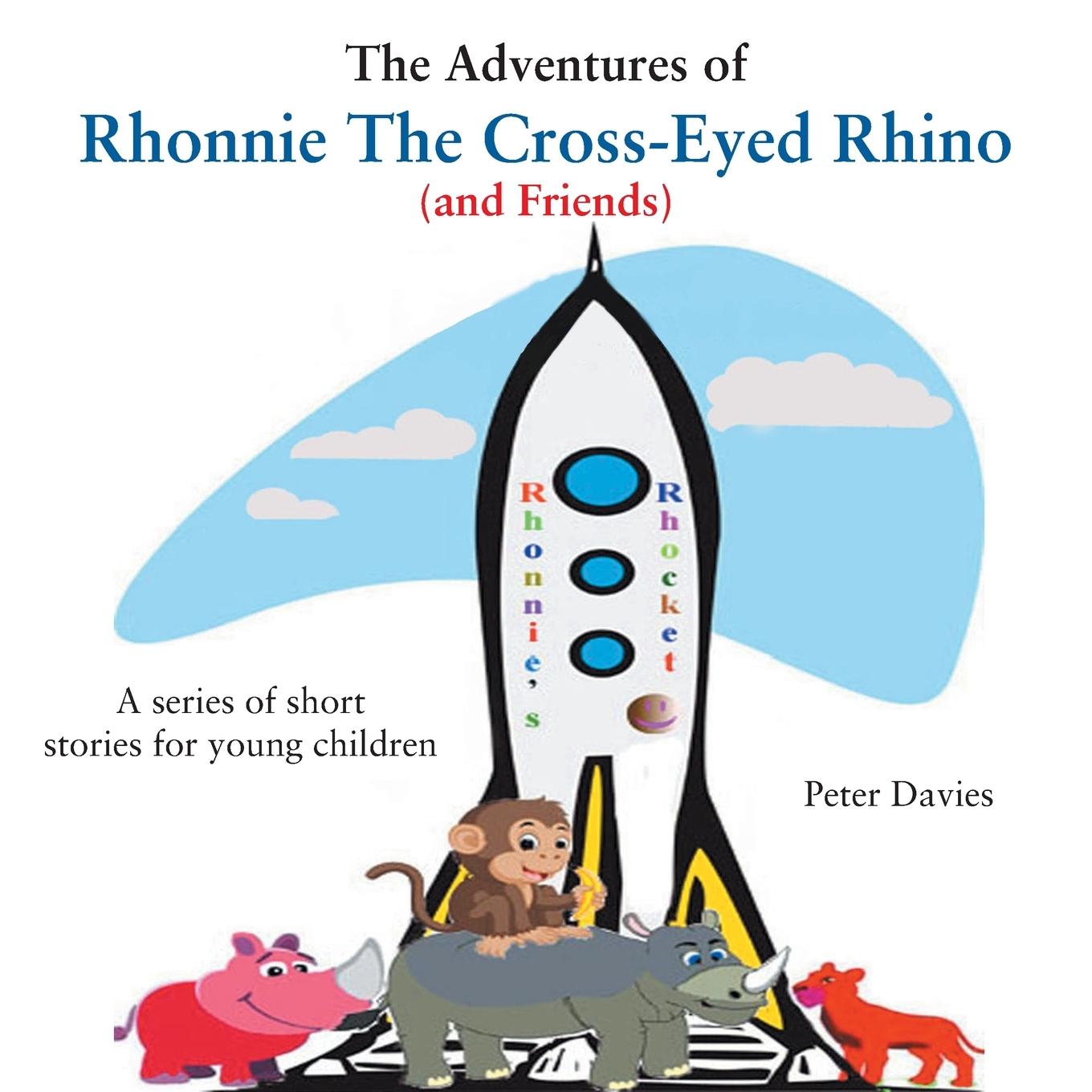 The Adventures of Rhonnie the Cross-Eyed Rhino (and Friends)