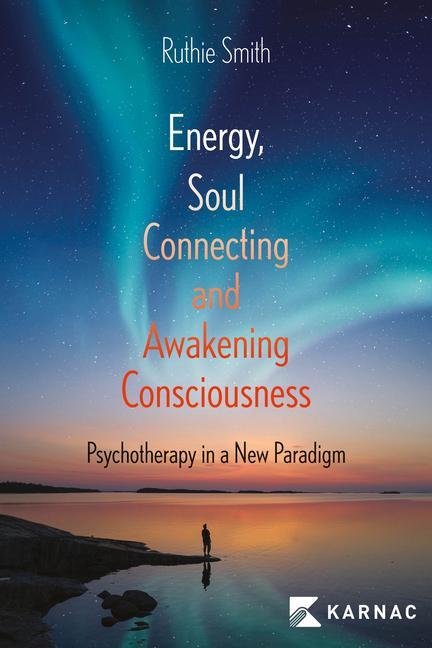 Energy, Soul-Connecting and Awakening Consciousness