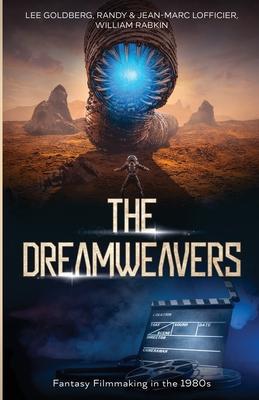 The Dreamweavers: Interviews with Fantasy Filmmakers of the 1980s