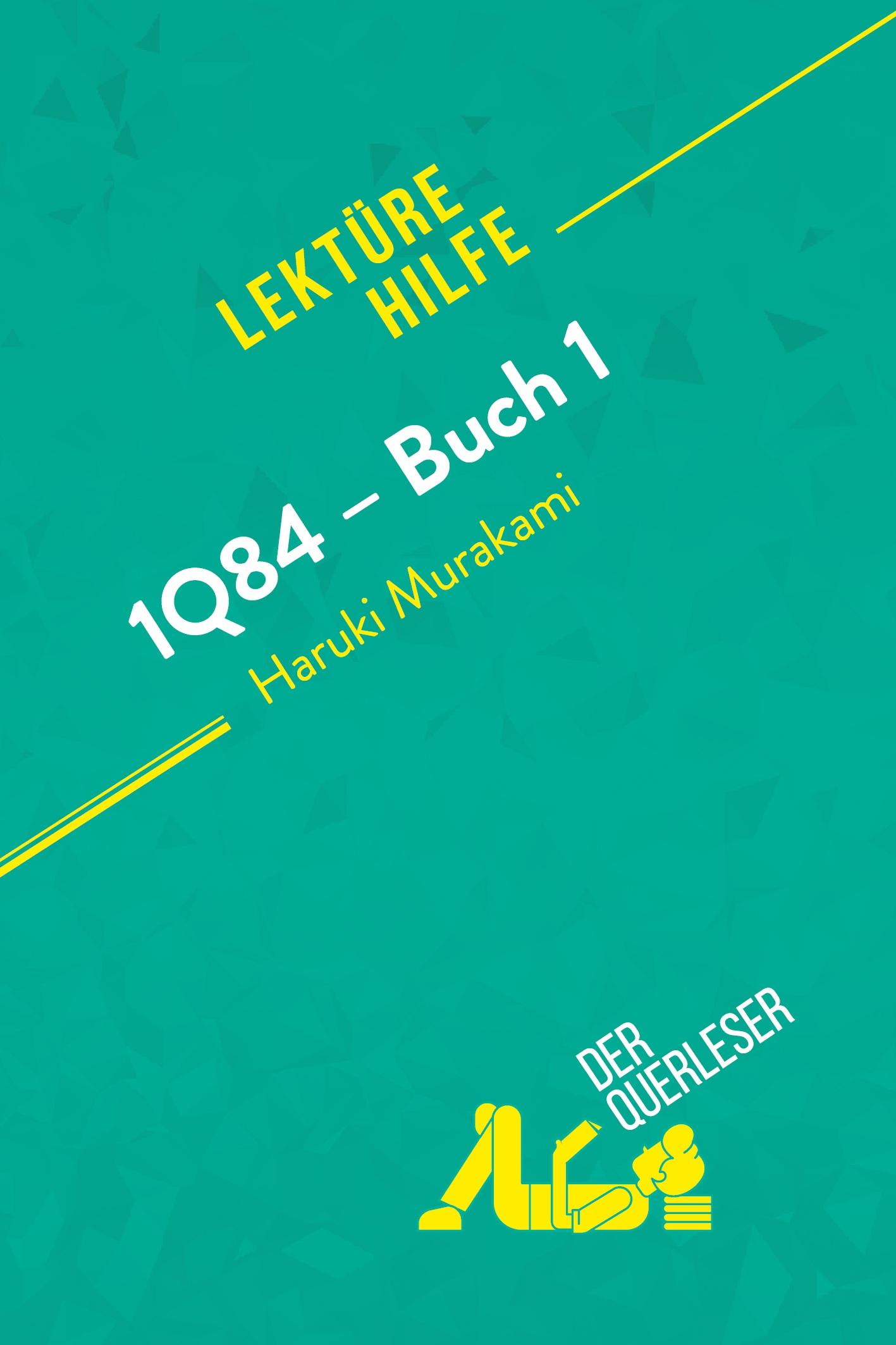 1Q84 ¿ Buch 1 von Haruki Murakami (Lektürehilfe)