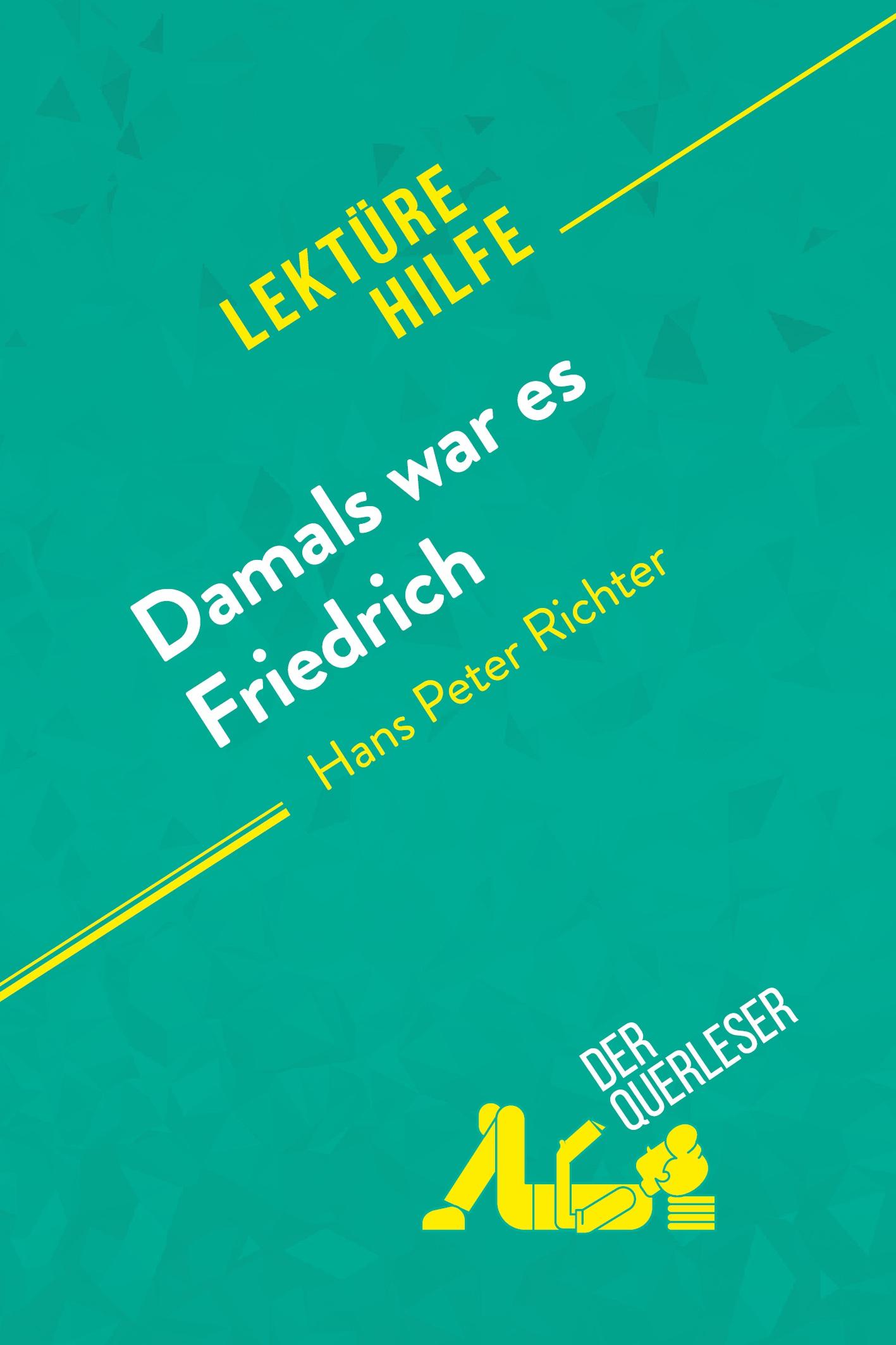 Damals war es Friedrich von Hans Peter Richter (Lektürehilfe)