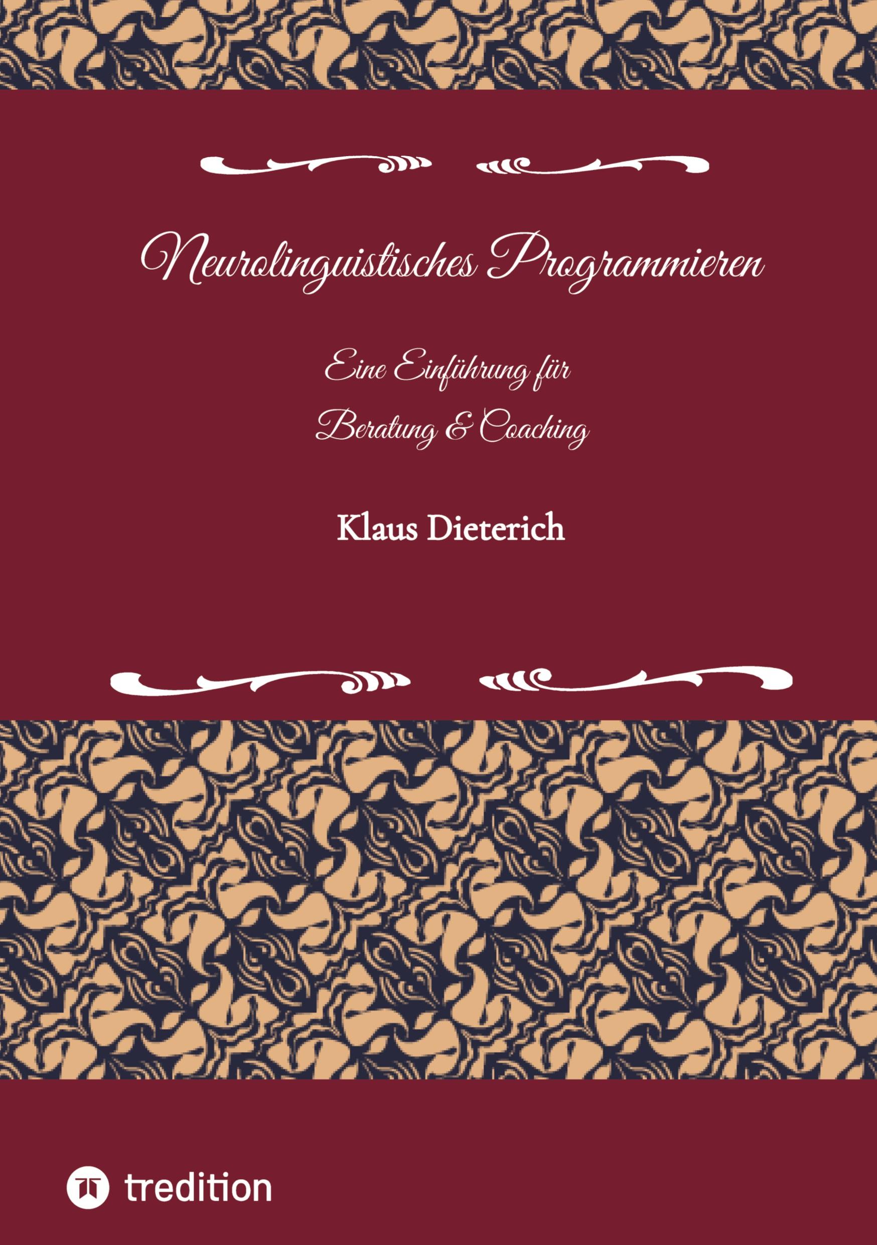 Neurolinguistisches Programmieren - Eine Einführung für Beratung und Coaching