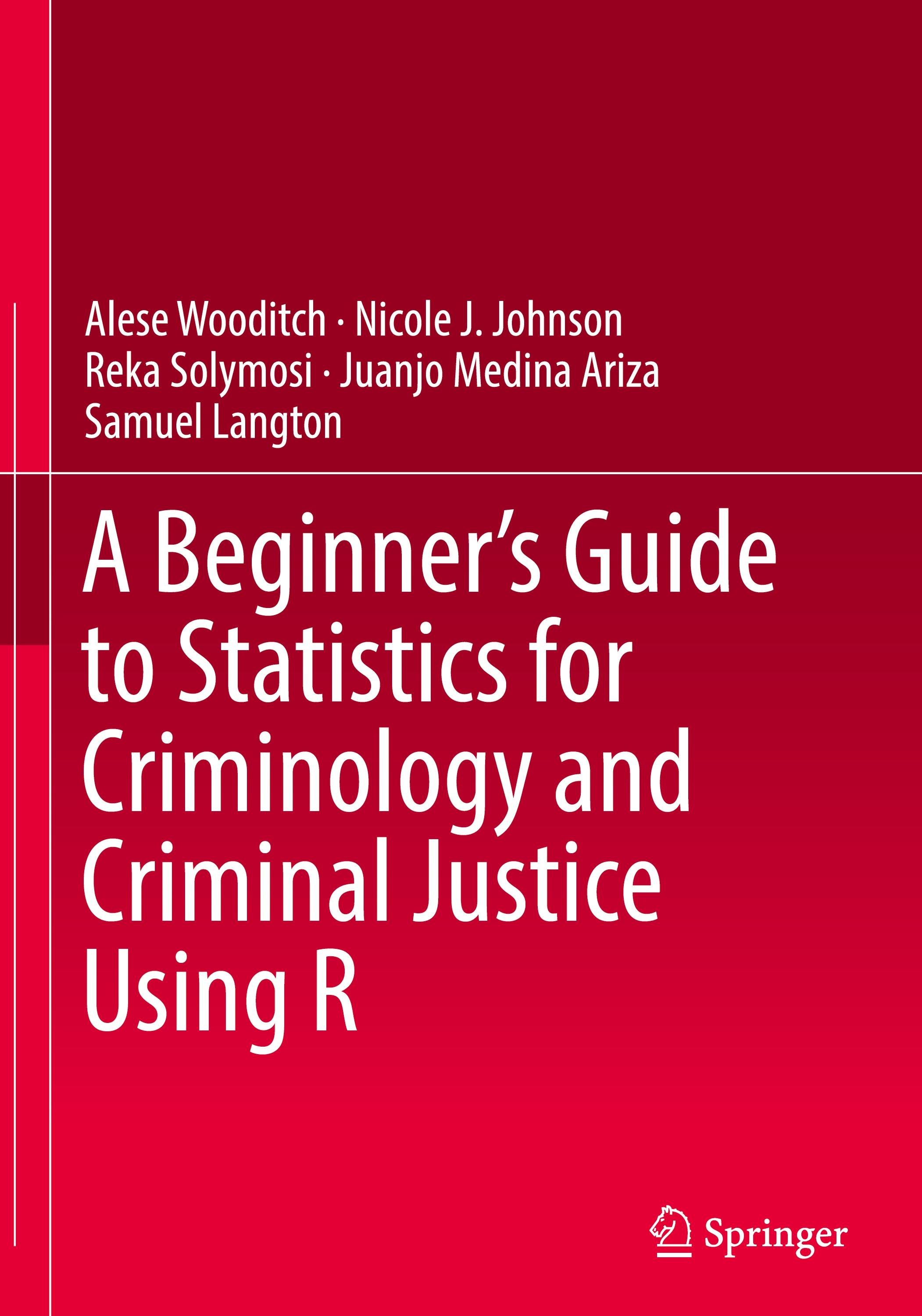 A Beginner¿s Guide to Statistics for Criminology and Criminal Justice Using R