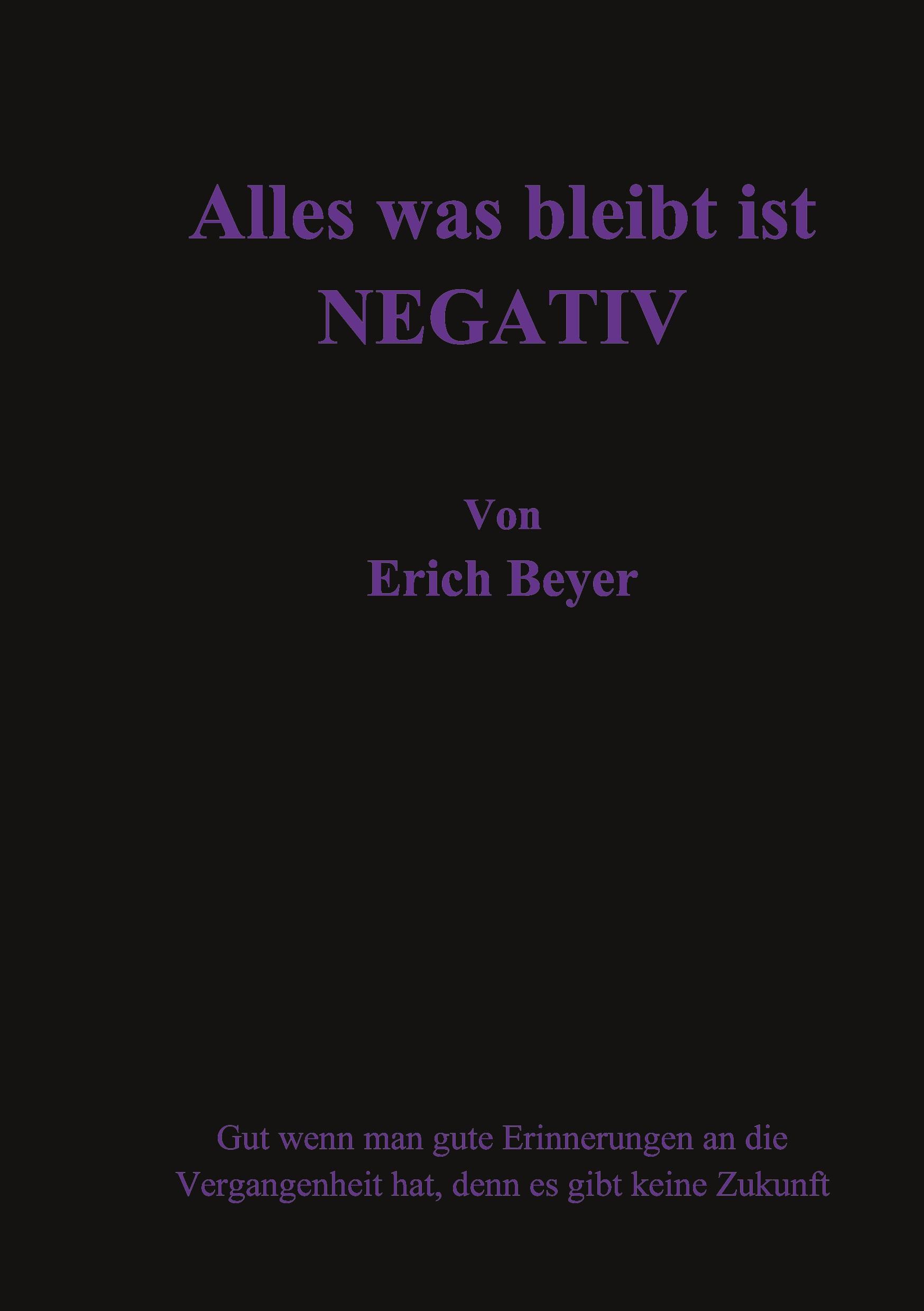 Alles was bleibt ist Negativ