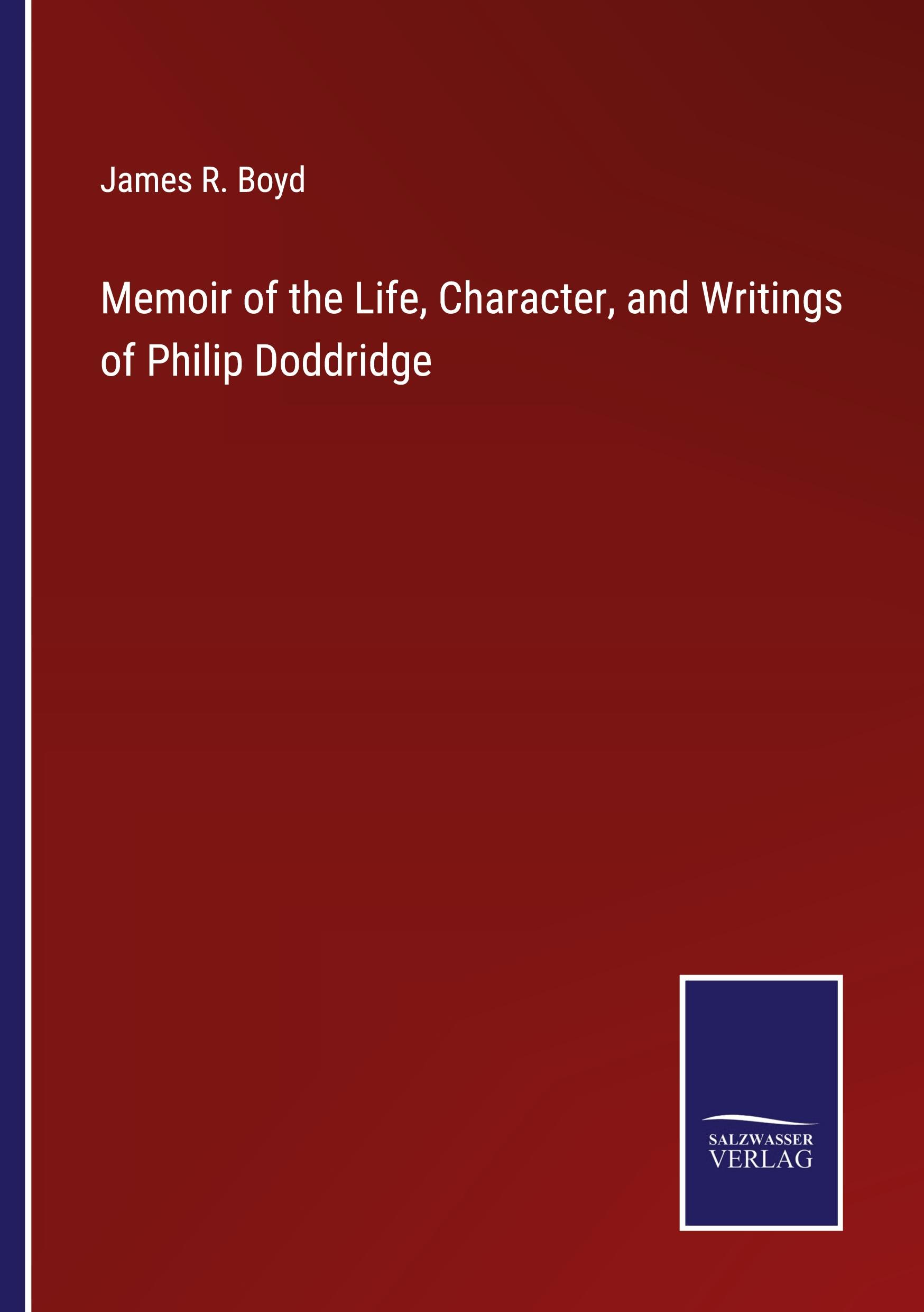 Memoir of the Life, Character, and Writings of Philip Doddridge