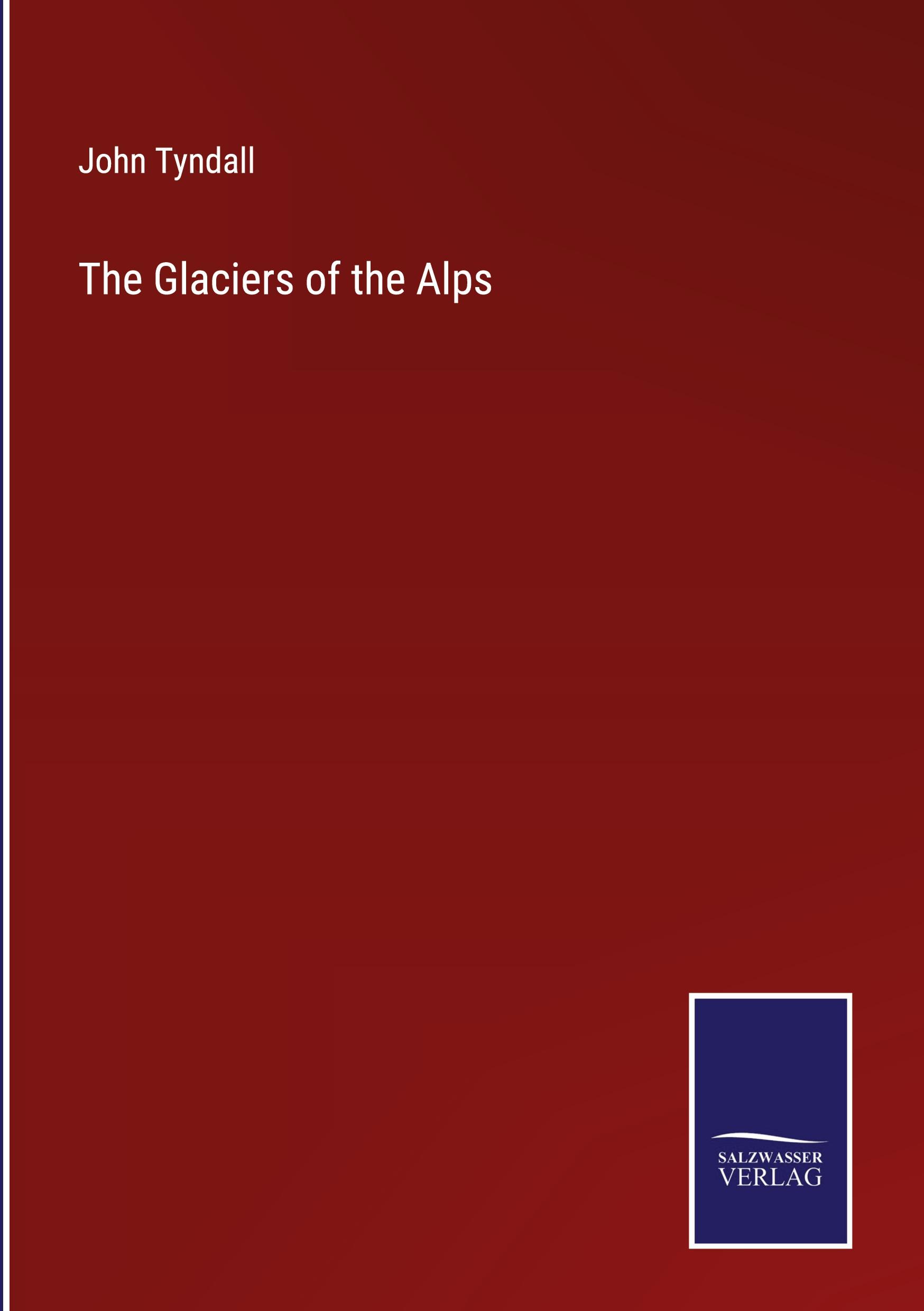 The Glaciers of the Alps