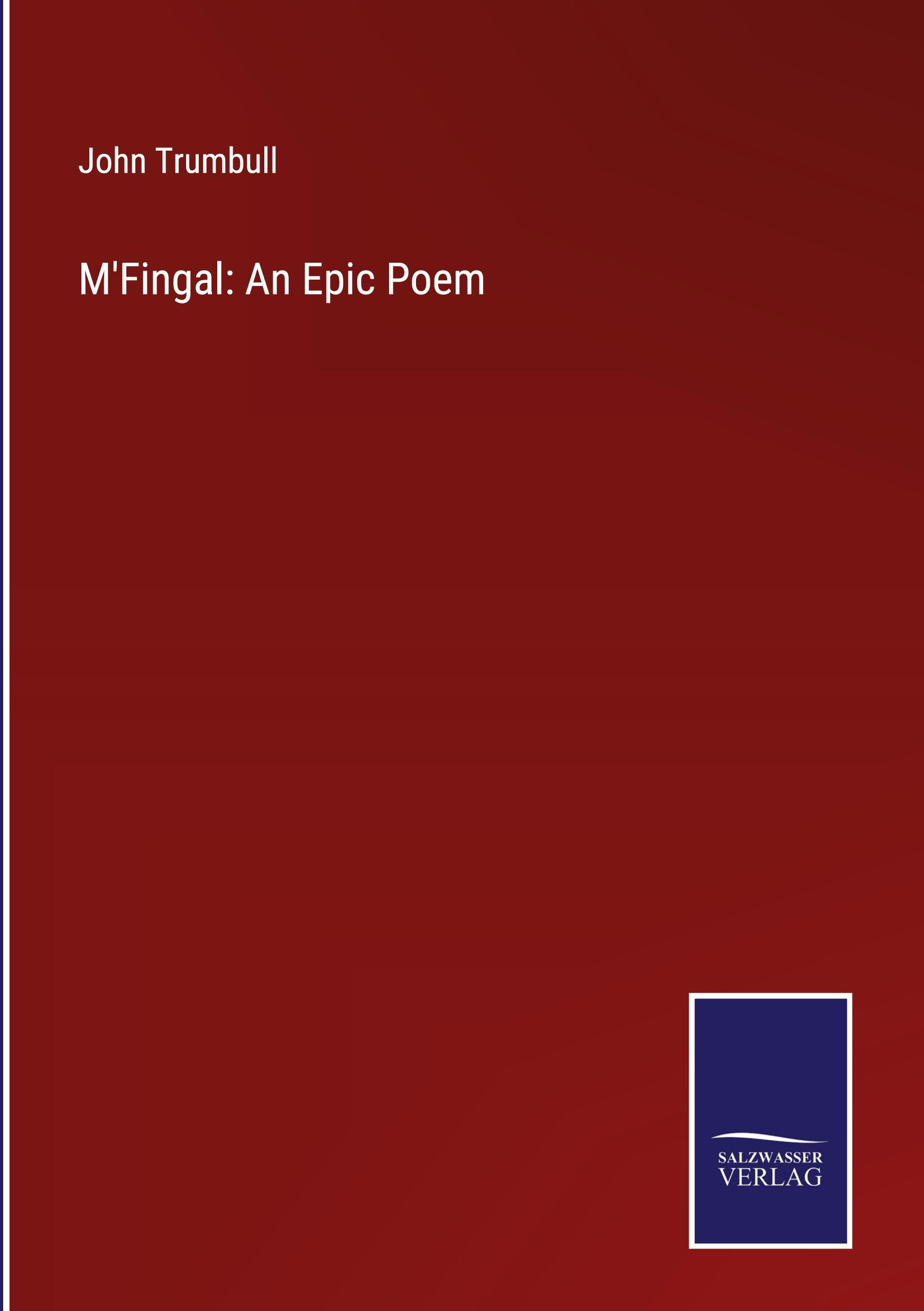 M'Fingal: An Epic Poem