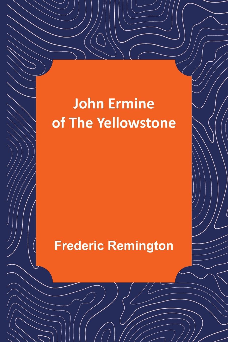 John Ermine of the Yellowstone