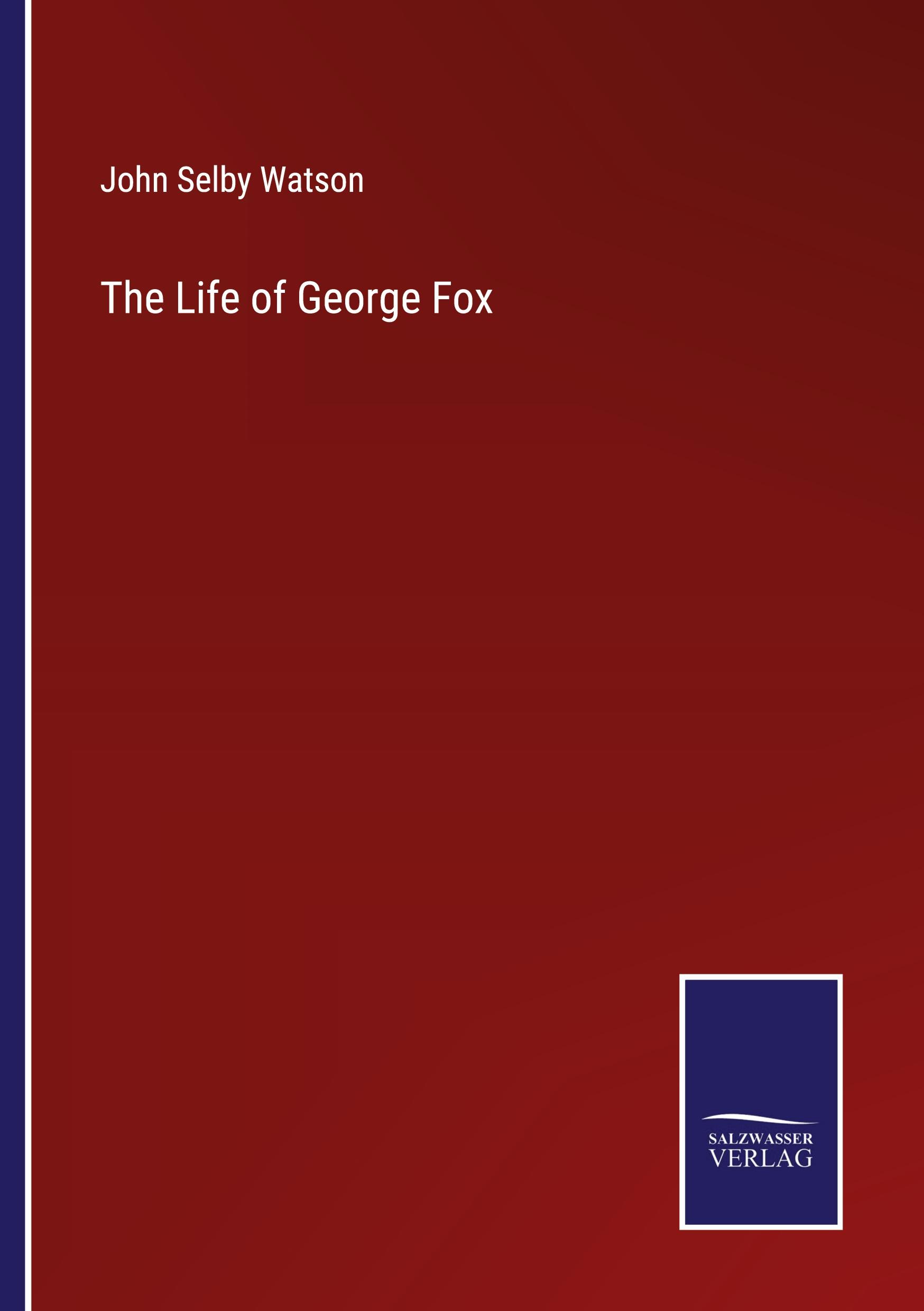 The Life of George Fox