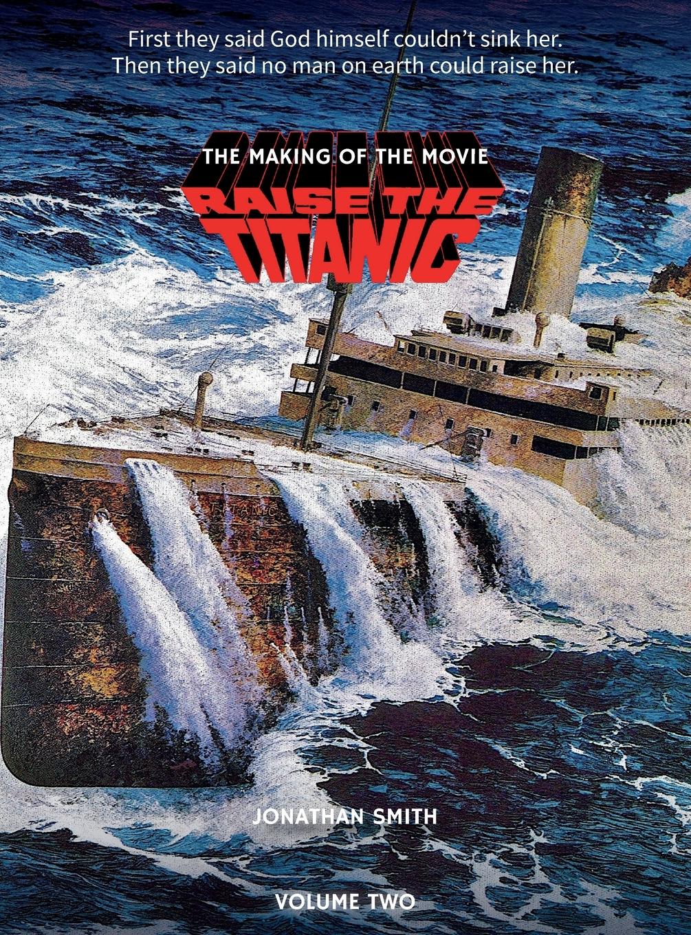 Raise the Titanic - The Making of the Movie Volume 2 (hardback)