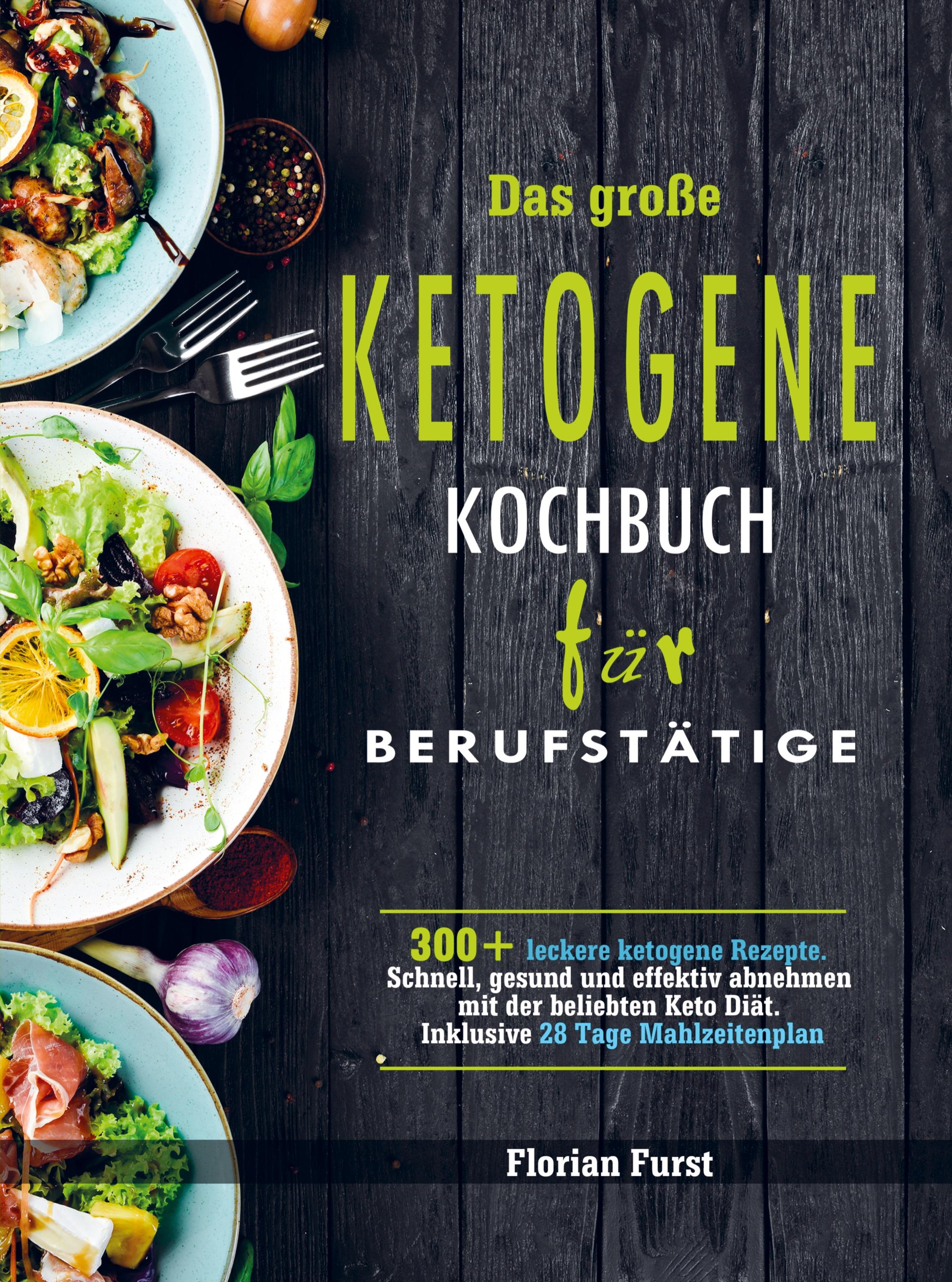 Das große Ketogene Kochbuch für Berufstätige