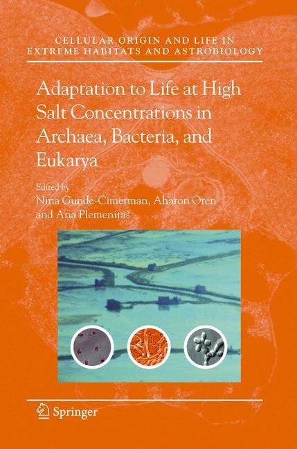 Adaptation to Life at High Salt Concentrations in Archaea, Bacteria, and Eukarya