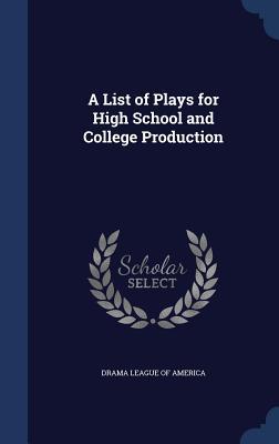 A List of Plays for High School and College Production