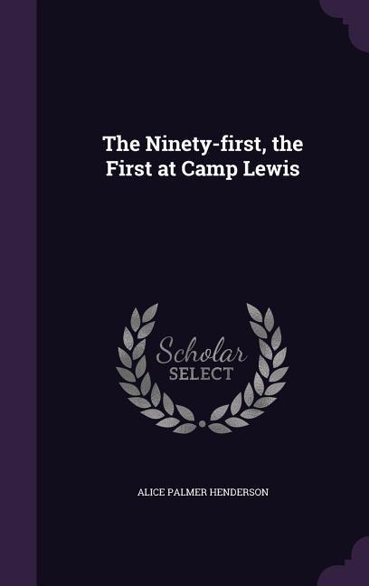 The Ninety-first, the First at Camp Lewis