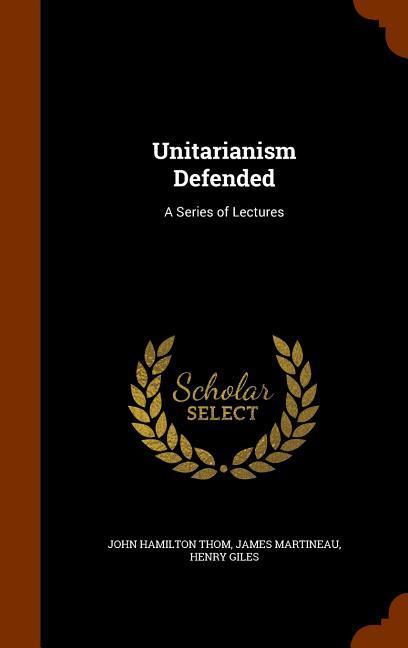 Unitarianism Defended