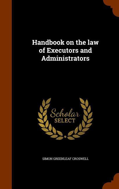 Handbook on the law of Executors and Administrators