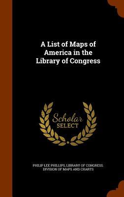 A List of Maps of America in the Library of Congress