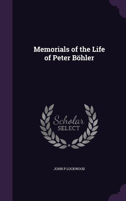 Memorials of the Life of Peter Böhler