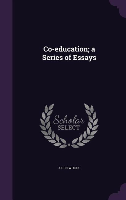 Co-education; a Series of Essays